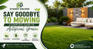 Say Goodbye to Mowing -A Complete Guide to Artificial Grass 
