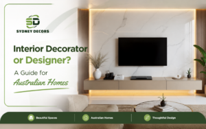 Interior Decorator or Designer A Guide for Australian Homes